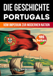 Geschichte Portugals: Vom Imperium zur modernen Nation