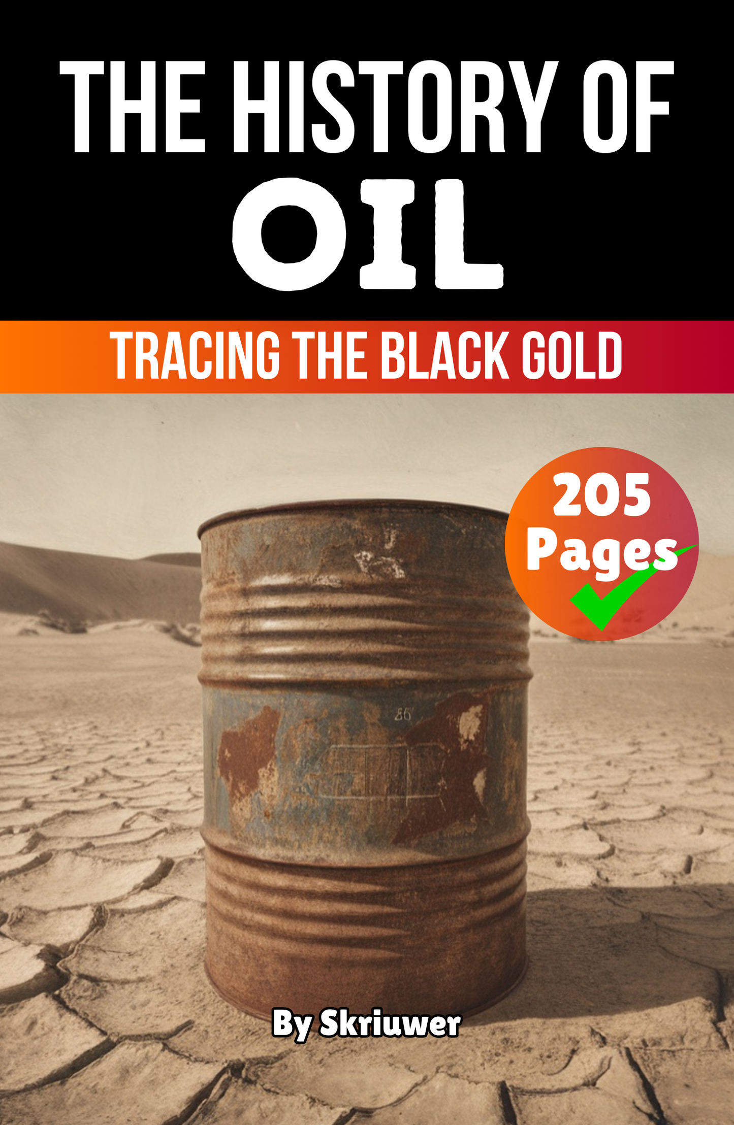 The History of Oil: Tracing the Black Gold | Paperback Book