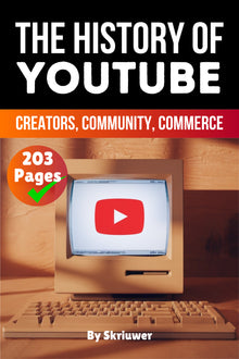 The History of Youtube: Creators, Community, Commerce