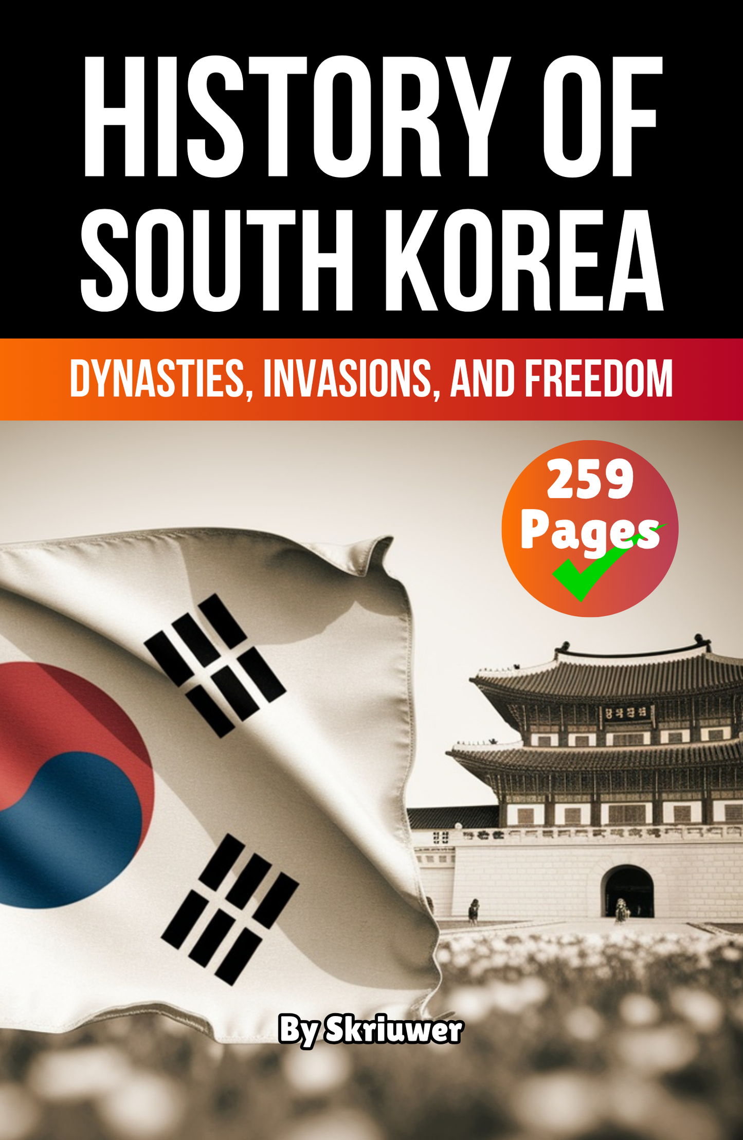 The History of South Korea: Dynasties, Invasions, and Freedom | Paperback Book