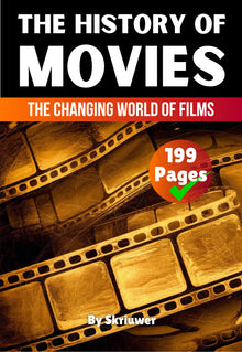 The History of Movies: The Changing World of Films