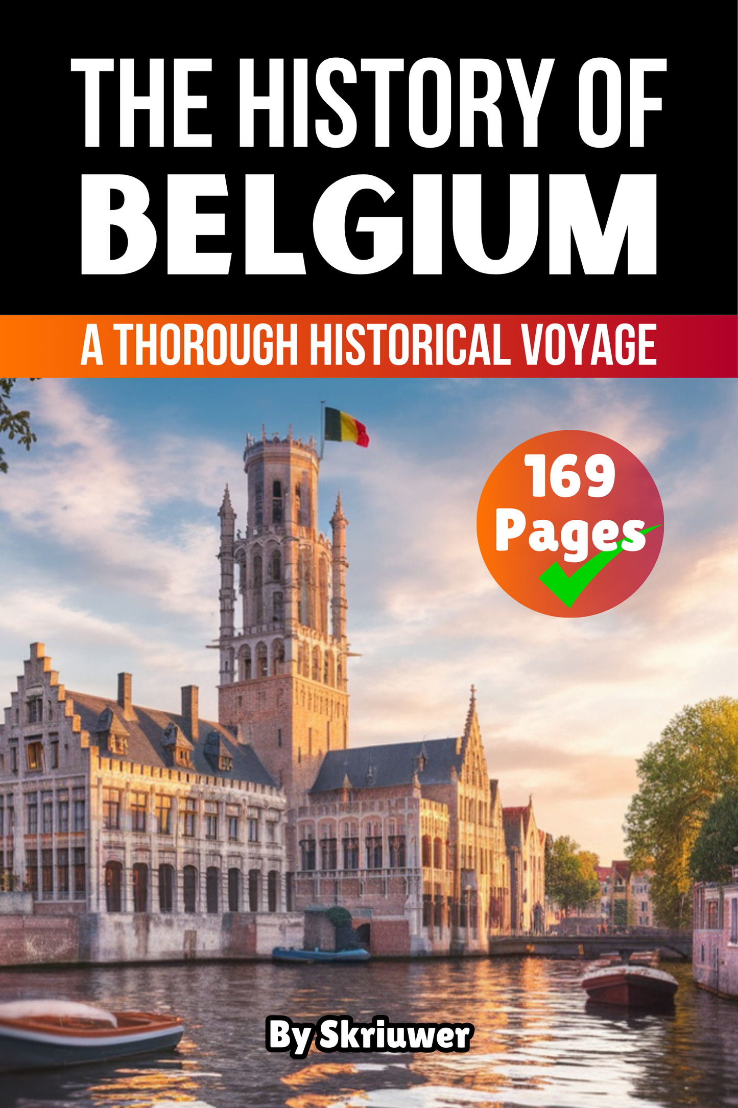 The History of Belgium: A Thorough Historical Voyage | Paperback Book