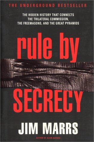 Rule by Secrecy: The Hidden History That Connects the Trilateral Commission, the Freemasons, and the Great Pyramids