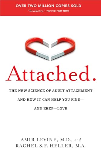 Attached: The New Science of Adult Attachment and How It Can Help You Find and Keep Love