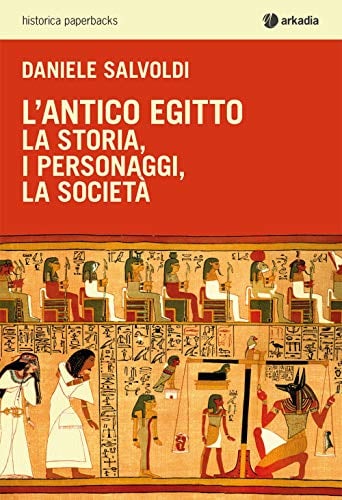 L'antico Egitto. La storia, i personaggi, la societa