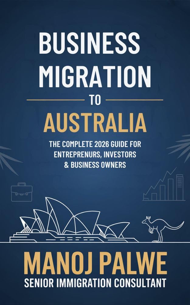 Business Migration to Australia 2026: The Complete 2026 Guide for Entrepreneurs, Investors & Business Owners (Series 5 - AUSTRALIA MIGRATION COMPLETE - The Down Under Series)