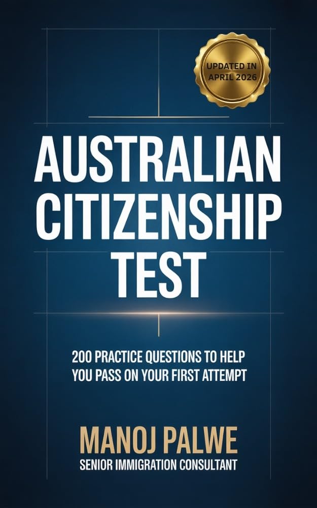 AUSTRALIAN CITIZENSHIP TEST 2026: 200 Practice Questions to Help You Pass on Your First Attempt (Series 5 - AUSTRALIA MIGRATION COMPLETE - The Down Under Series)
