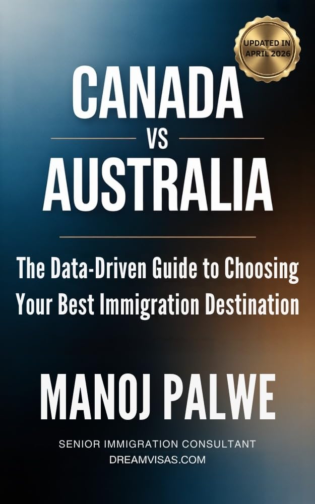 Canada vs Australia-The Data-Driven Guide to Choosing Your Best Immigration Destination 2026: For Indian Professionals Choosing Between PR in Canada and ... MIGRATION COMPLETE - The Down Under Series)