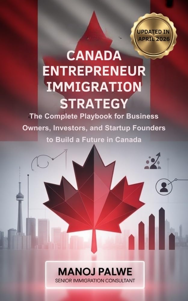 Canada Entrepreneur Immigration Strategy 2026: The Complete Playbook for Business Owners, Investors, and Startup Founders to Build a Future in Canada (SERIES ... Roadmap to Making Canada Your Home.)