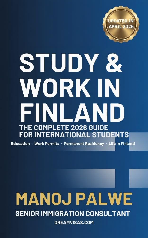 Study and Work In Finland 2026: The Complete 2026 Guide for International Students Education · Work Permits · Permanent Residency · Life in Finland (Series 4 - EUROPE & ALTERNATIVE DESTINATIONS)