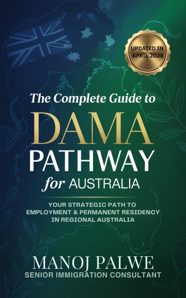 The Complete Guide To Dama Pathway For Australia 2026: Your Strategic Path to Employment & Permanent Residency in Regional Australia (Series 5 - AUSTRALIA MIGRATION COMPLETE - The Down Under Series)
