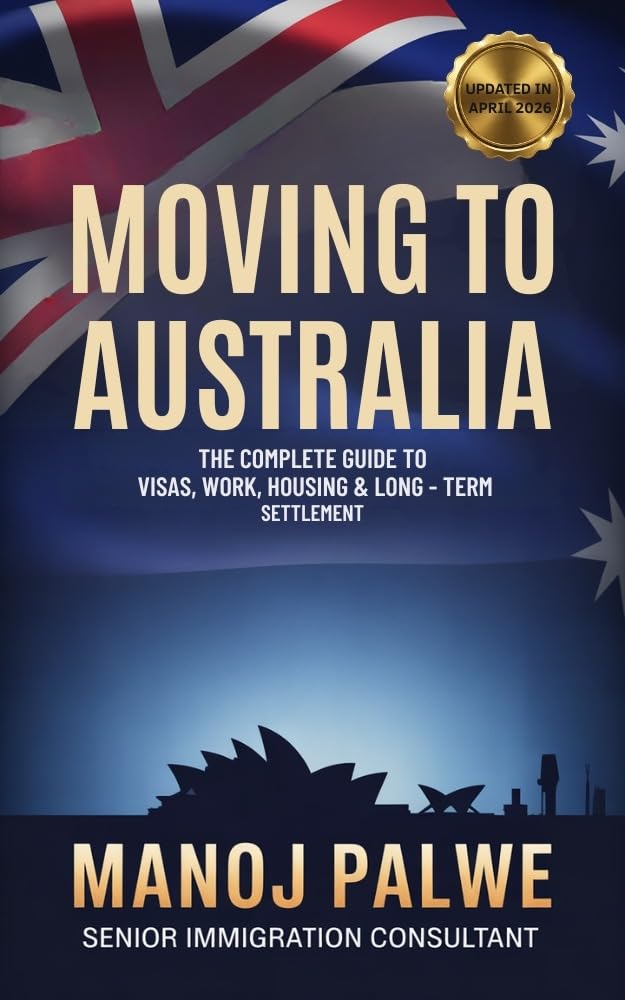 MOVING TO AUSTRALIA 2026: The Complete Guide to Visas, Work, Housing & Long-Term Settlement (Series 5 - AUSTRALIA MIGRATION COMPLETE - The Down Under Series)