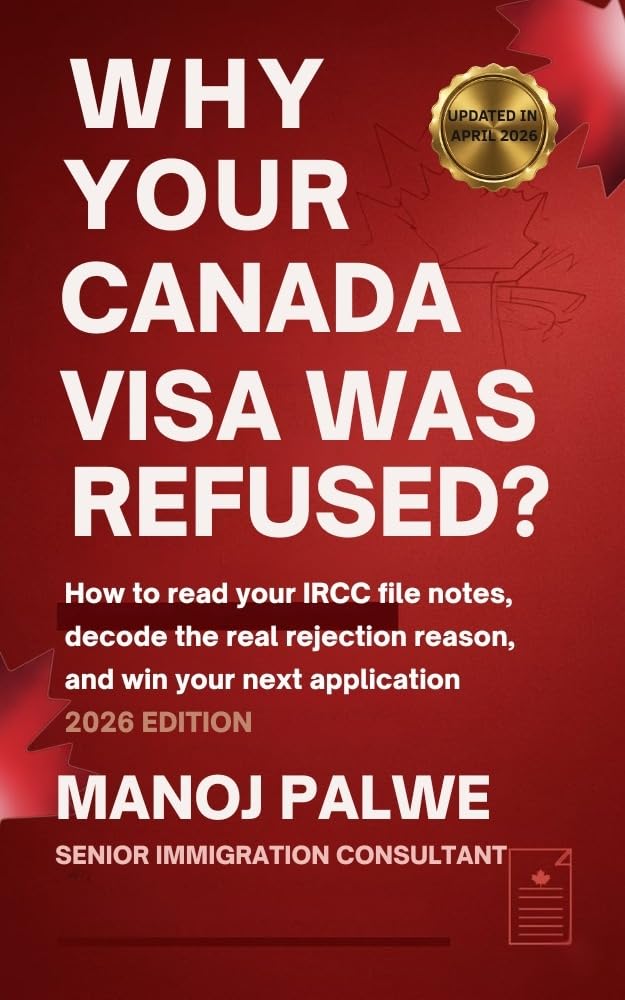 Why Your Canada Visa Was Refused 2026: How to Read Your IRCC File Notes, Decode the Real Rejection Reason, and Win Your Next Application (Series 6 - CANADA ... & RECOVERY - The Second Chance Series)