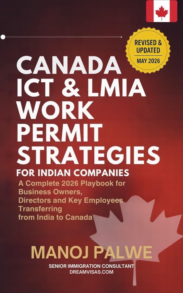 Canada ICT & LMIA Work Permit Strategies for Indian Companies 2026: A Complete 2026 Playbook for Business Owners, Directors, and Key Employees Transferring ... & RECOVERY - The Second Chance Series)