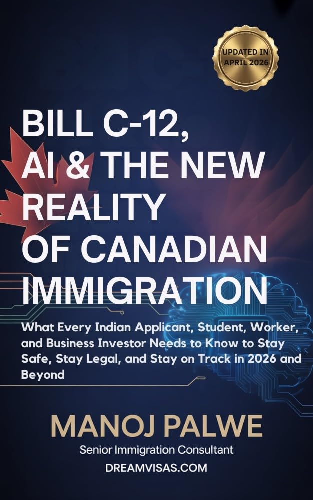 Bill C-12, AI & The New Reality Of Canadian Immigration Guide 2026: What Every Indian Applicant, Student, Worker and Business Investor Needs to Know to ... & RECOVERY - The Second Chance Series)