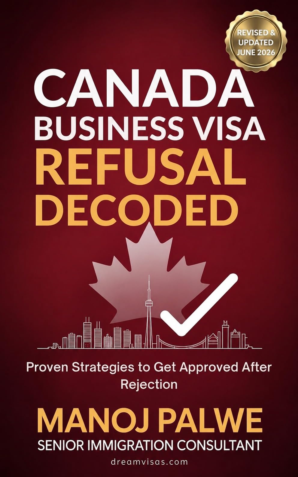 Canada Business Visa Refusal Decoded 2026: Business Visitor Rules Explained | Purpose Documentation Templates Meeting Proof Strategies & Step-by-Step ... ... & RECOVERY - The Second Chance Series)