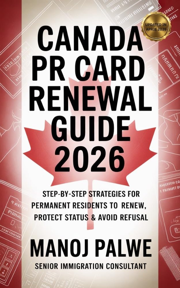 Canada PR Card Renewal Guide 2026 : Step-by-Step Strategies for Permanent Residents to Renew, Protect Status & Avoid Refusal Your Complete Guide to Renewing ... & RECOVERY - The Second Chance Series)