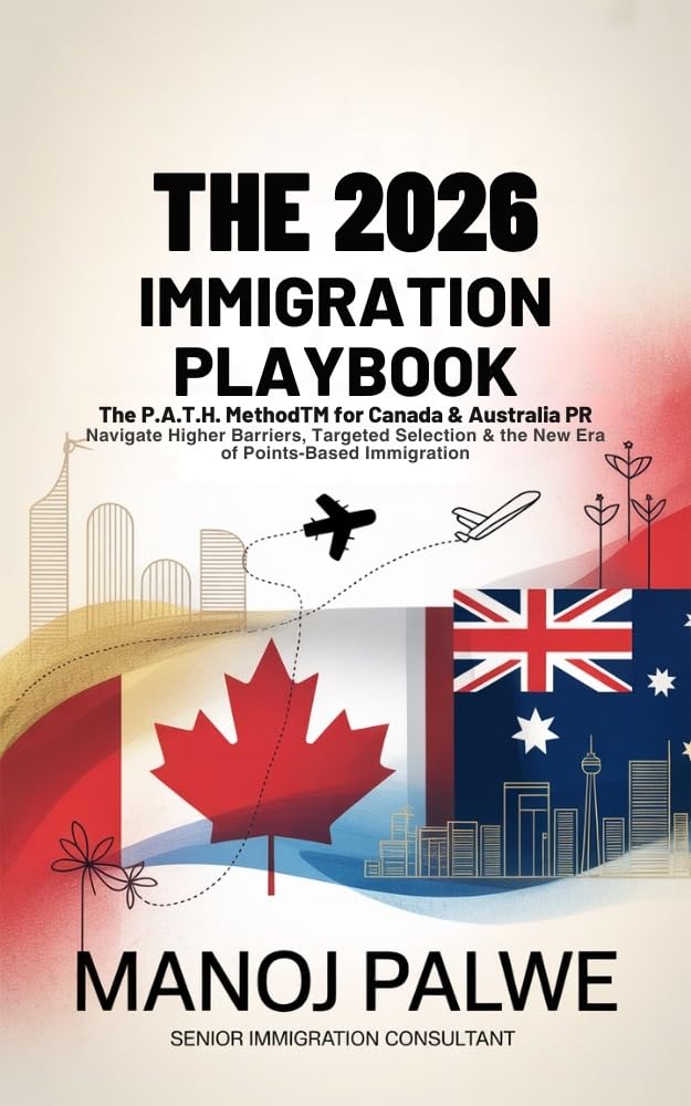 THE 2026 IMMIGRATION PLAYBOOK FOR AUSTRALIA AND CANADA: The P.A.T.H. Method™ for Canada & Australia PR Navigate Higher Barriers, Targeted Selection & ... MIGRATION COMPLETE - The Down Under Series)