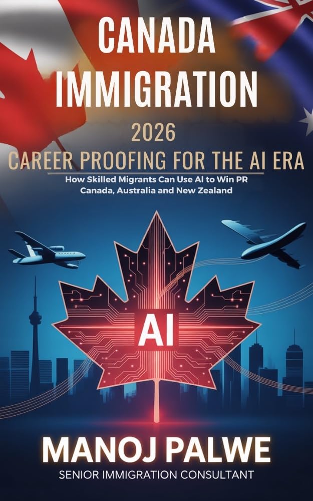 CANADA IMMIGRATION 2026: CAREER PROOFING FOR THE AI ERA : How Skilled Migrants Can Use AI to Win PR in Canada, Australia and New Zealand (Series 6 - CANADA ... & RECOVERY - The Second Chance Series)
