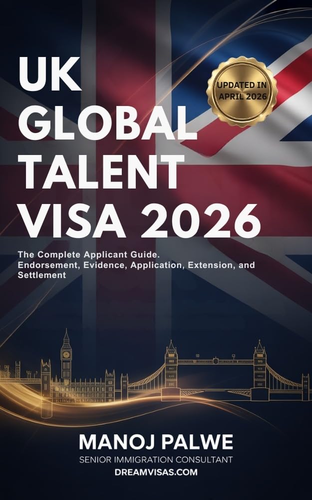 UK Global Talent Visa 2026 : The Complete Applicant Guide - Endorsement, Evidence, Application, Extension, and Settlement (Series 4 - EUROPE & ALTERNATIVE DESTINATIONS)