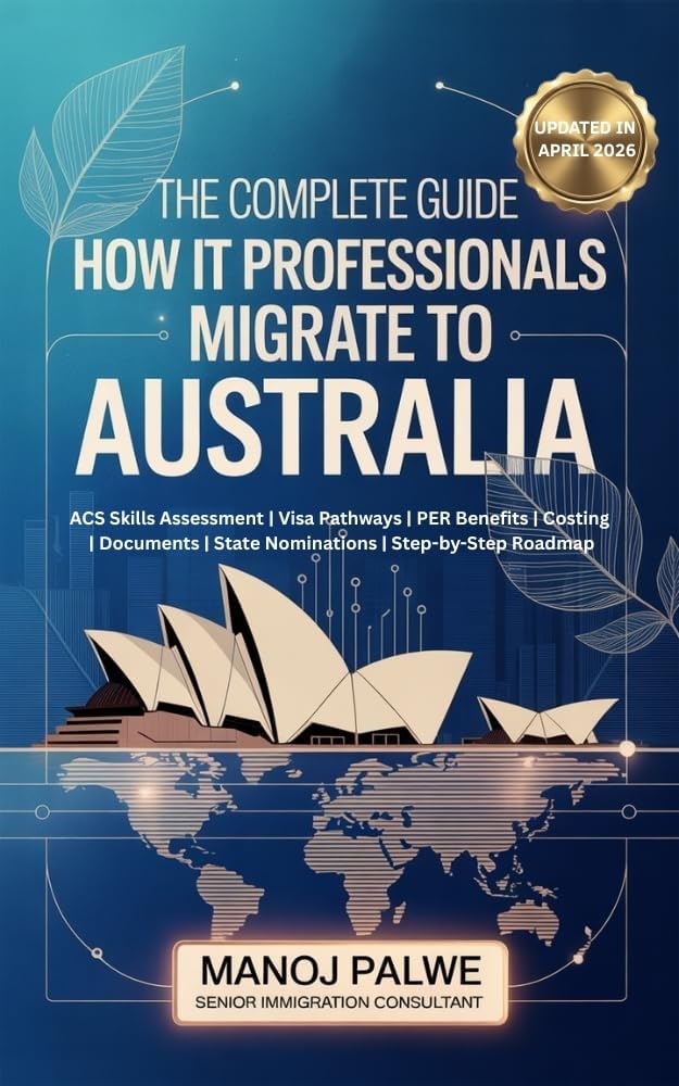The Complete Guide to How IT Professionals Can Migrate to Australia 2026: ACS Skills Assessment | Visa Pathways | PER Benefits Costing | Documents | ... MIGRATION COMPLETE - The Down Under Series)