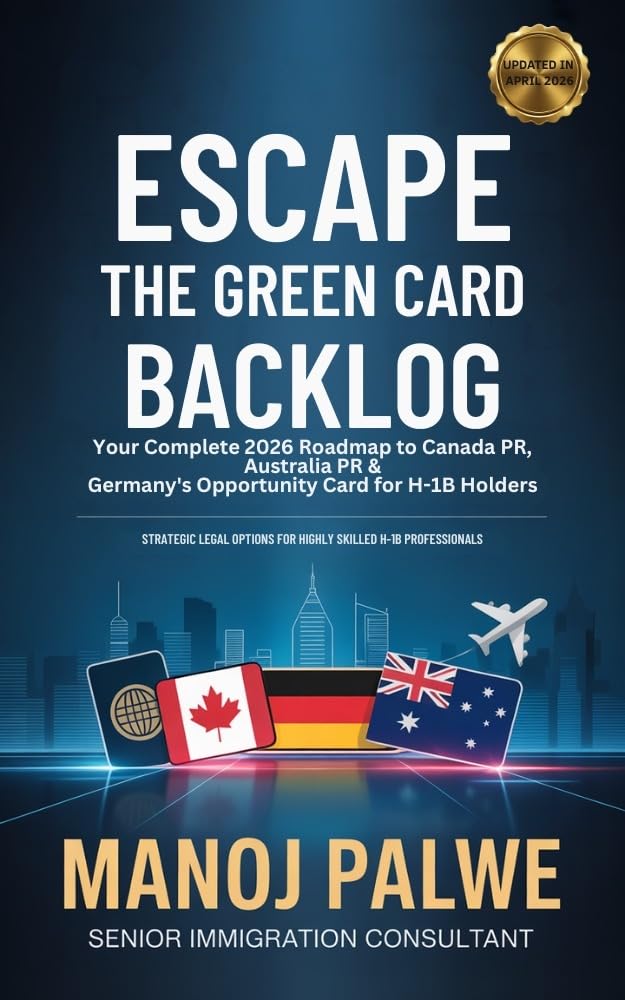 Escape the Green Card Backlog 2026: Your Complete Guide to Canada PR, Australia PR & Germany’s Opportunity Card for H-1B Holders (Series - 2 - H1B CRISIS & PLAN B - The American Dream Plan B Series)