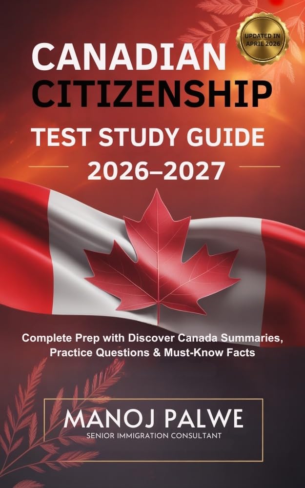Canadian Citizenship Test Study Guide 2026–2027 : Complete Prep with Discover Canada Summaries, Practice Questions & Must-Know Facts (SERIES 1 CANADA ... ... Roadmap to Making Canada Your Home.)