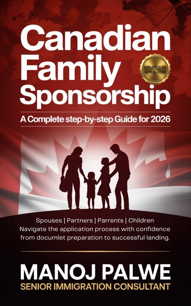 Canadian Family Sponsorship Visa 2026: A Complete Step-by-Step Guide for 2026 Spouses | Partners | Parents | Children (SERIES 1 CANADA IMMIGRATION MASTERCLASS ... Roadmap to Making Canada Your Home.)
