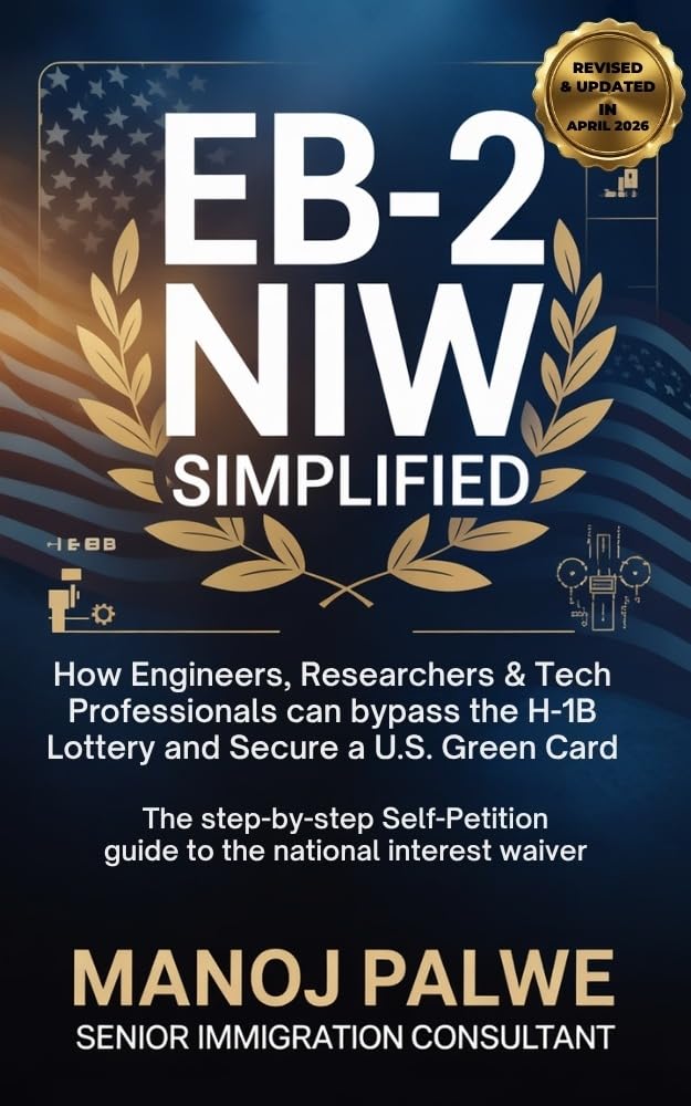 EB-2 NIW Simplified: How Engineers, Researchers & Tech Professionals Can Bypass the H-1B Lottery and Secure a green card 2026: The Step-by-Step ... PLAN B - The American Dream Plan B Series)