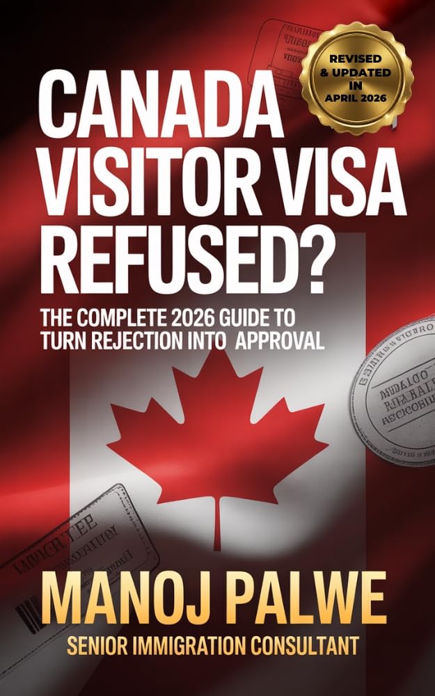 CANADA VISITOR VISA REFUSED? 2026: The Ultimate Guide to Turn Rejection into Approval (Series 6 - CANADA VISA REFUSALS & RECOVERY - The Second Chance Series)