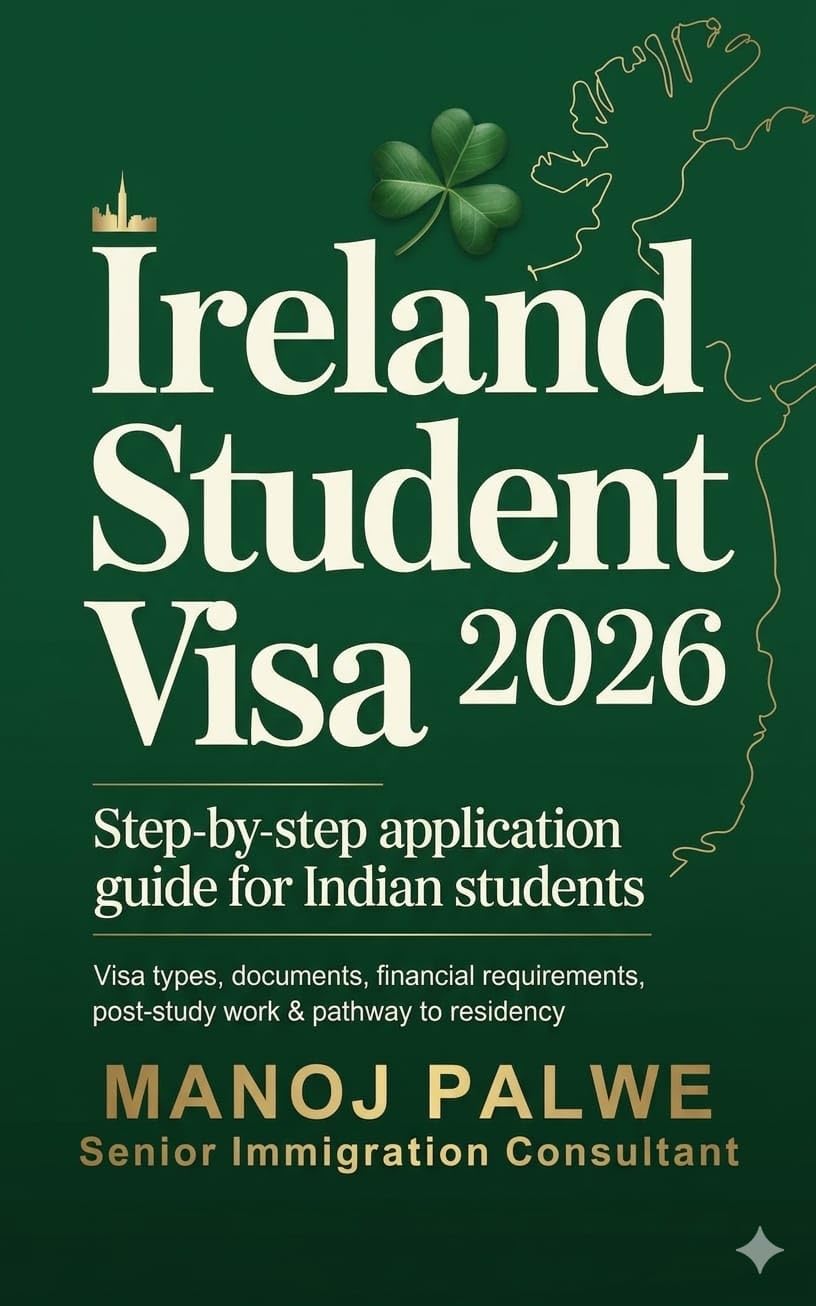 IRELAND STUDENT VISA 2026: Step-by-Step Application Guide for Indian Students — Visa Types, Documents, Financial Requirements, Post-Study Work & Stay ... - What Education Agents Will Not Tell You)