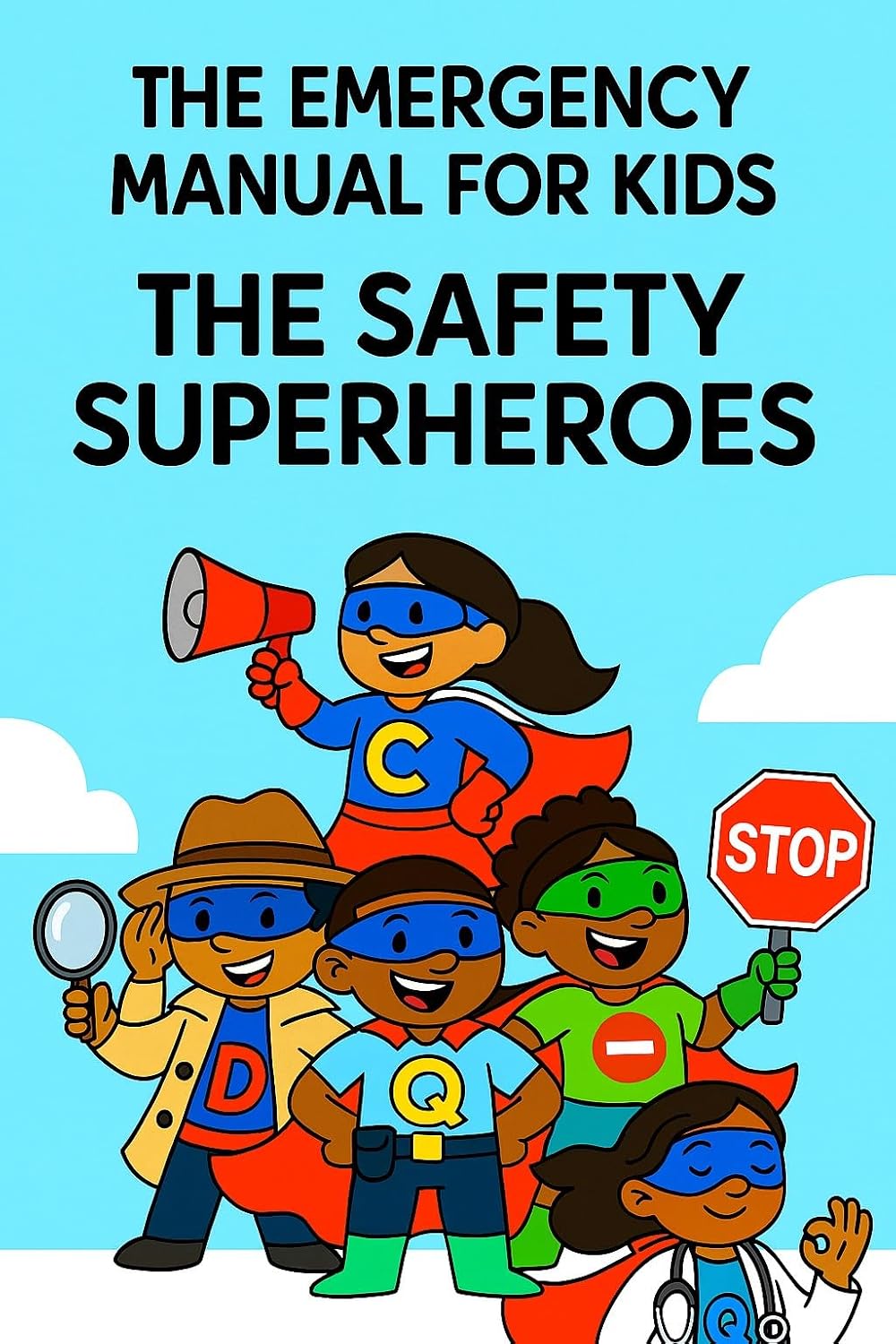 The Emergency Manual for Kids : Important Things I Need to Know to Stay Safe - A Fun and Easy Guide for Children