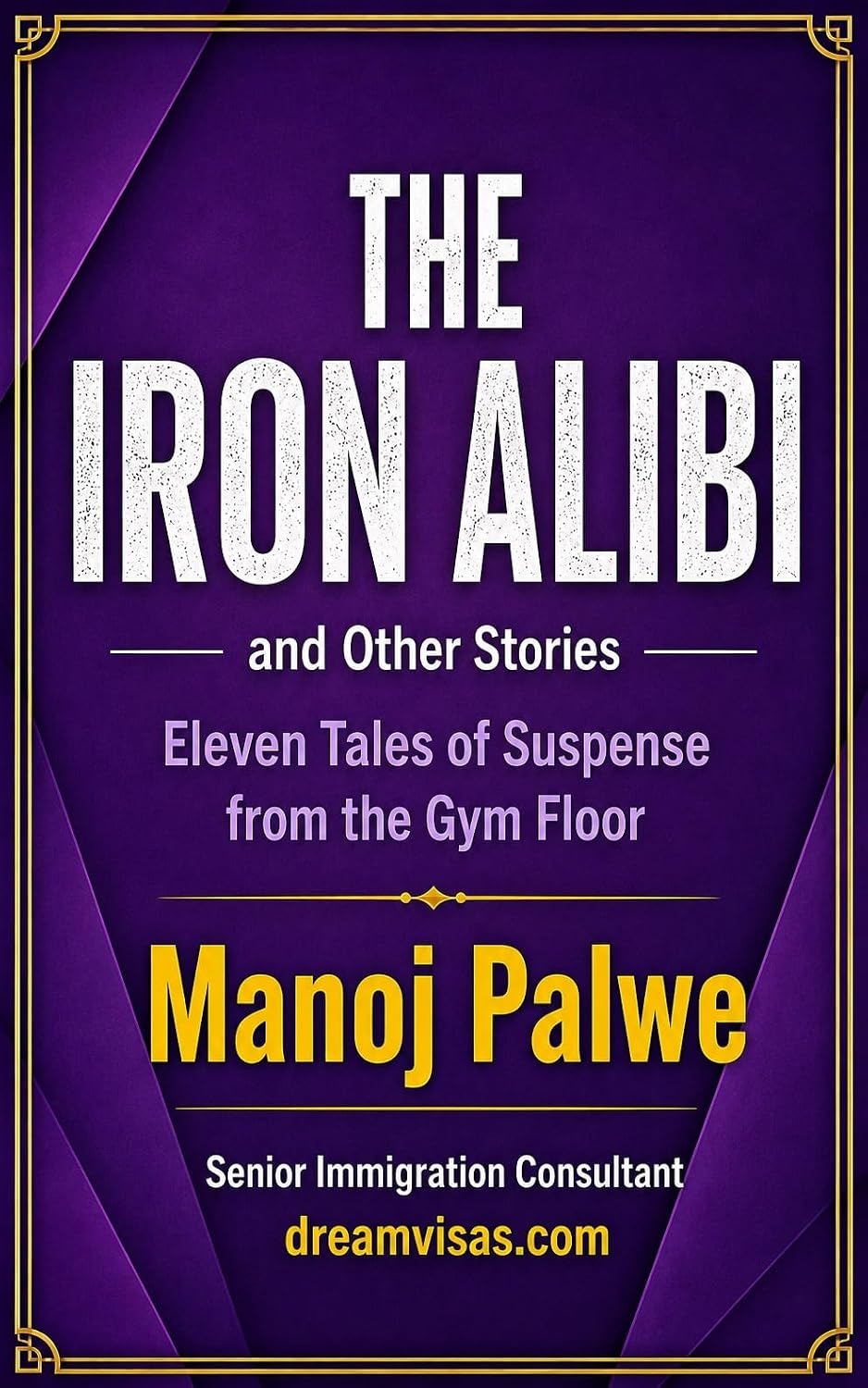 The Iron Alibi and Other Stories 2026: Eleven Tales of Suspense from the Gym Floor (Series 9 - Clean Sport, Dirty Games: The Sealed System Suspense Thrillers Book 14)