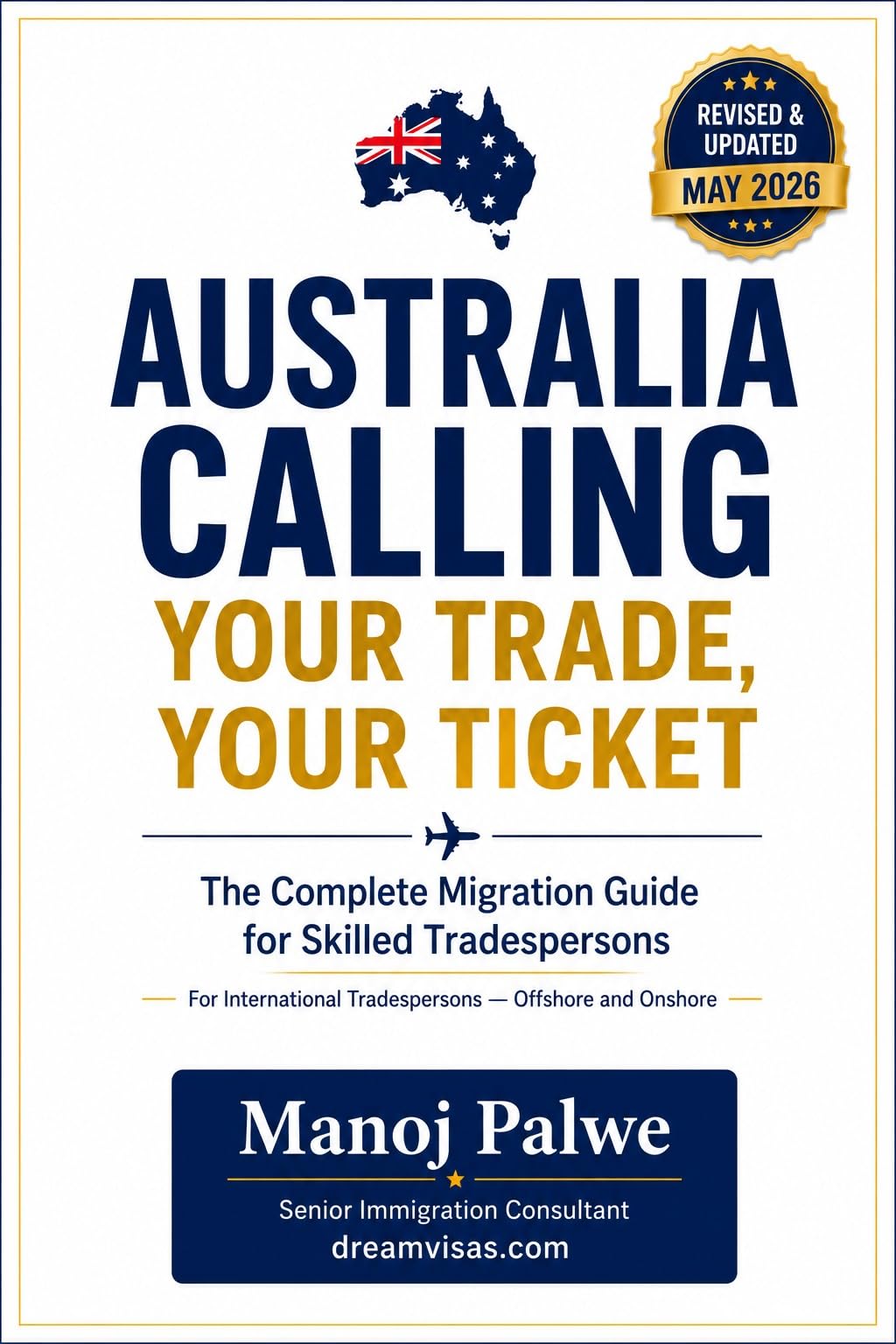 Australia Calling Your Trade is Your Ticket 2026: The Complete Migration Guide for Skilled Tradespersons 11 High-Demand Trades (Series 5 - AUSTRALIA MIGRATION COMPLETE - The Down Under Series)