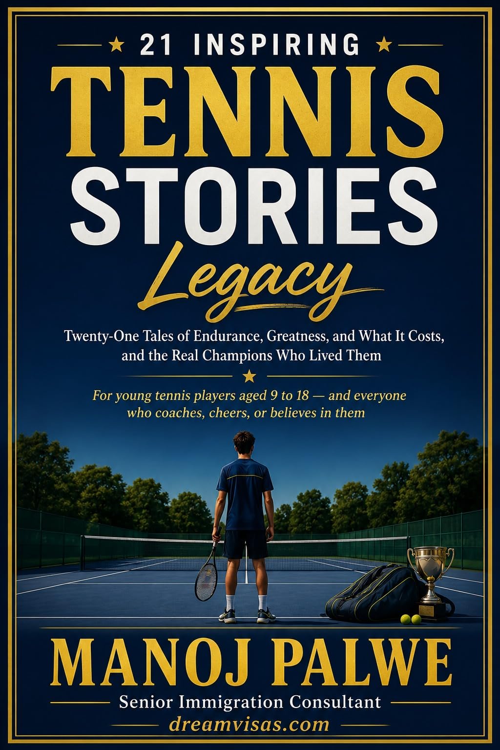 21 INSPIRING TENNIS STORIES: Legacy — Twenty-One Tales of Endurance, Greatness, and What It Costs, and the Real Champions Who Lived Them (Series 10- Inspiring ... of the game, in young hands. Book 5)