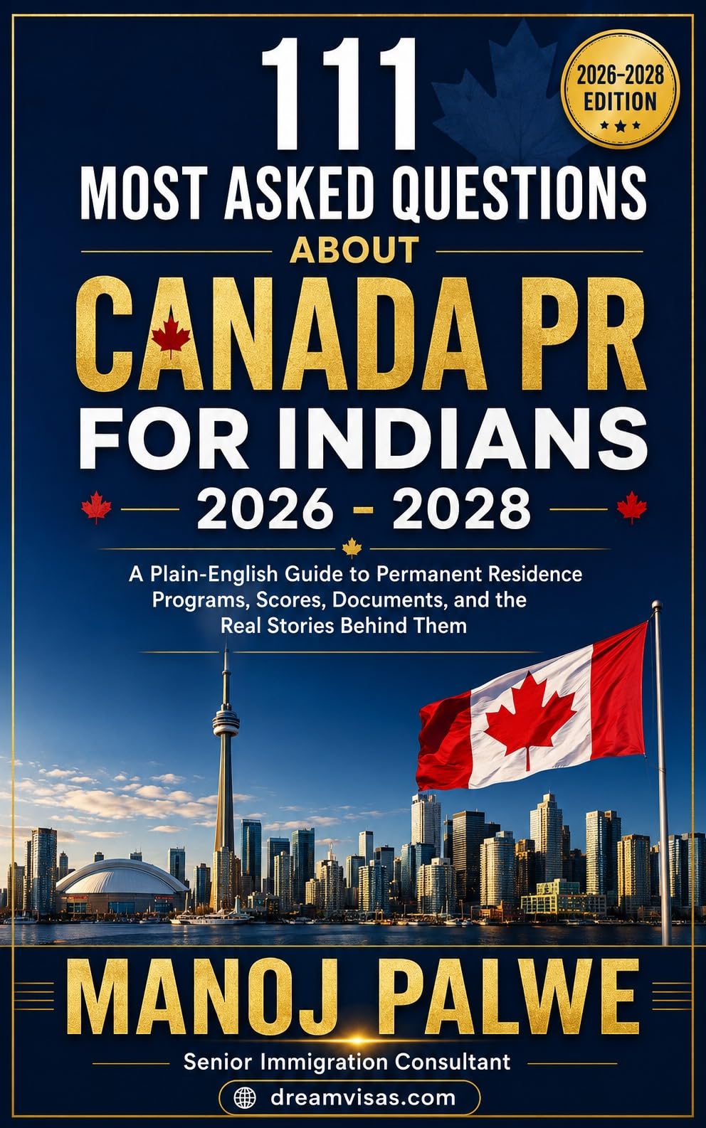 111 MOST ASKED QUESTIONS ABOUT CANADA PR FOR INDIANS 2026 - 2028: A Plain-English Guide to Permanent Residence Programs, Scores, Documents, and the Real ... & RECOVERY - The Second Chance Series)