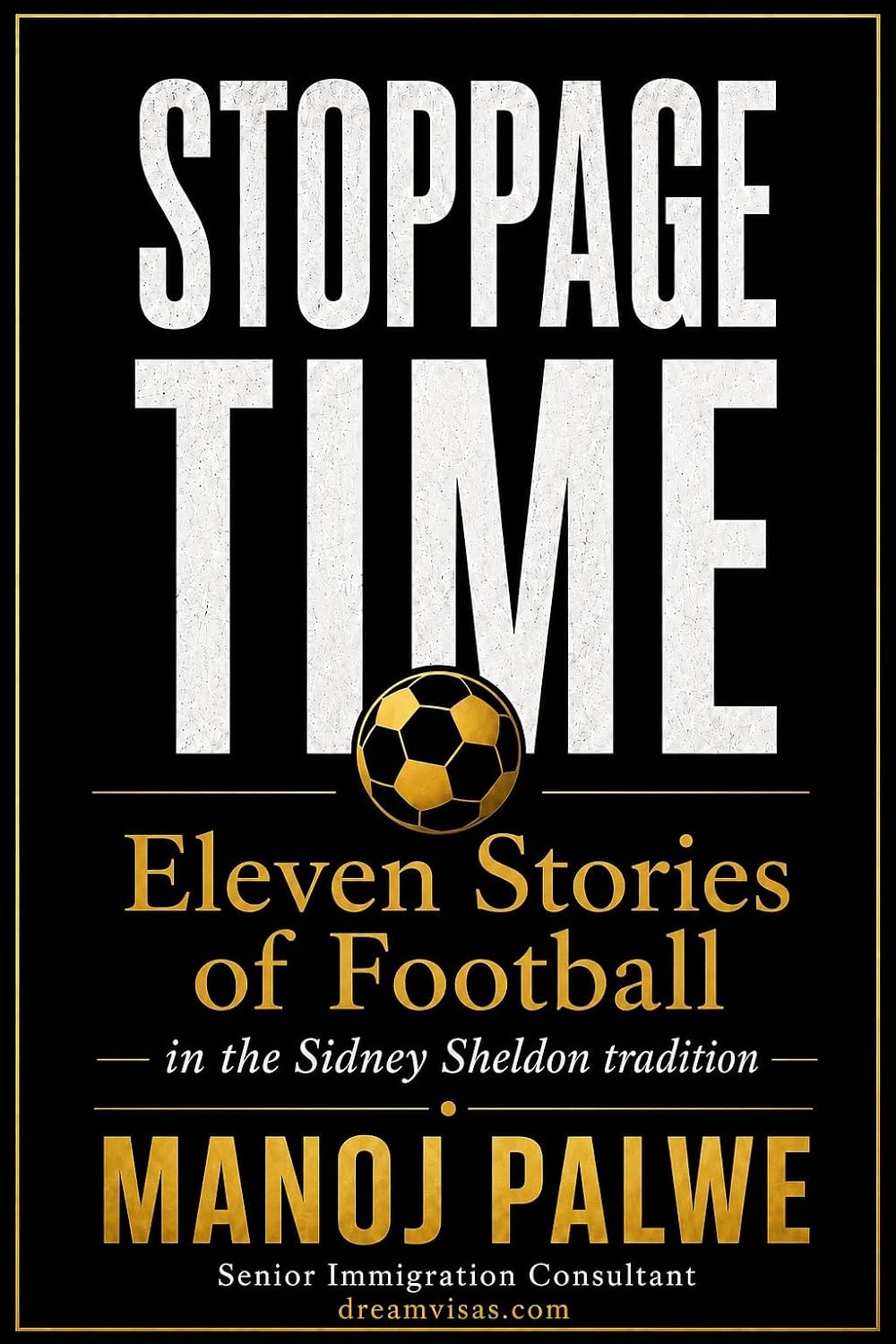 STOPPAGE TIME : Football: Eleven Stories of Suspense (Series 9 - Clean Sport, Dirty Games: The Sealed System Suspense Thrillers Book 8)