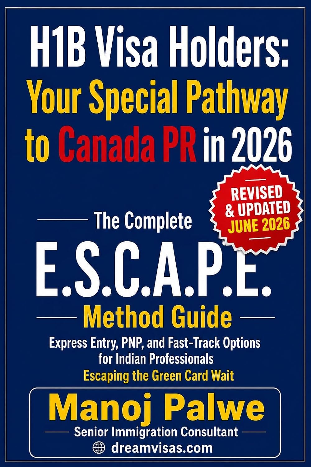 H1B Visa Holders: Your Special Pathway to Canada PR in 2026 : Express Entry, PNP, and Fast-Track Options for Indian Professionals Escaping the Green Card ... PLAN B - The American Dream Plan B Series)