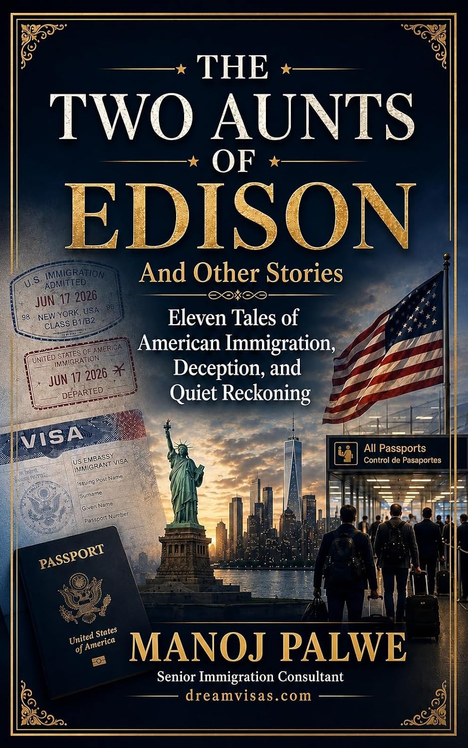 The Two Aunts Of Edison And Other Stories : Eleven Tales of American Immigration, Deception, and Quiet Reckoning (Series 8 — Immigration Fraud Stories)