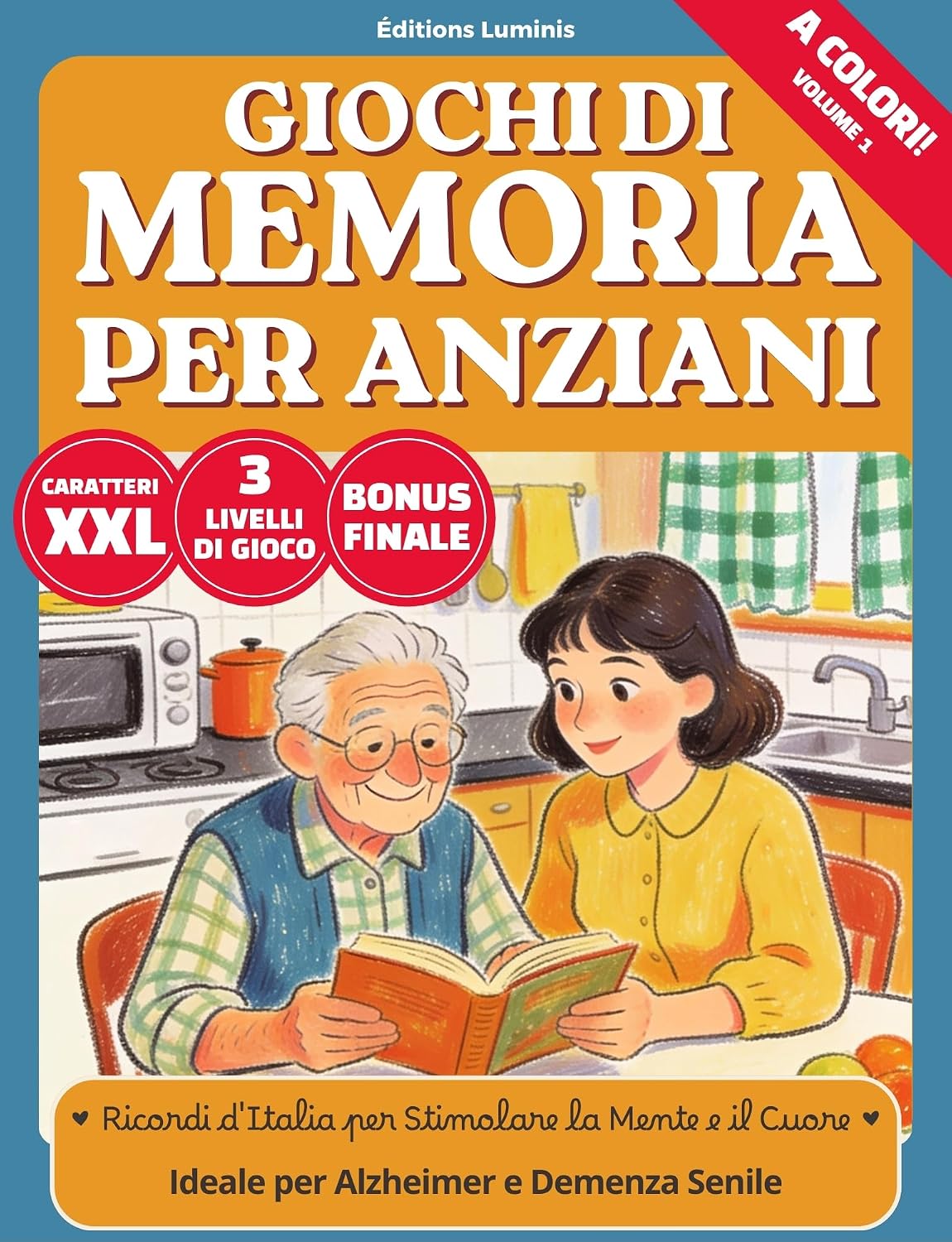GIOCHI DI MEMORIA PER ANZIANI XXL A COLORI: Libro di Attività con Caratteri Grandi - Ricordi d'Italia del Passato per Stimolare la Mente ed il Cuore | ... Alzheimer e Demenza Senile (Italian Edition)