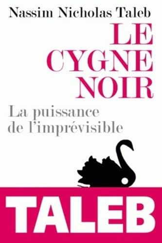 Le cygne noir: La puissance de l imprevisible