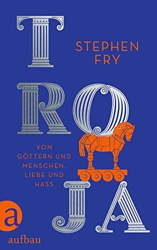 Troja: Von Goettern und Menschen, Liebe und Hass
