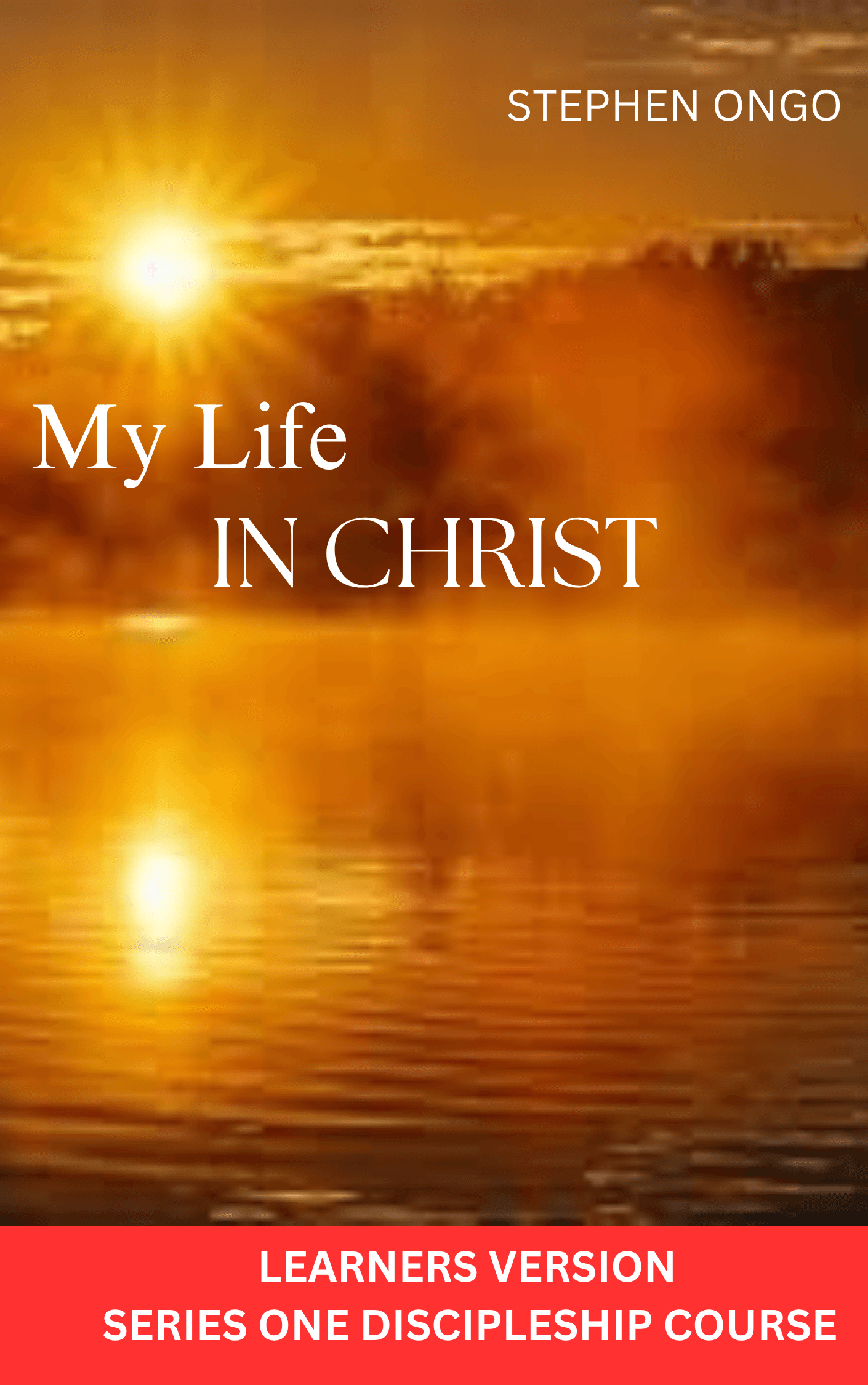 My Life In Christ Learners Version Series One
