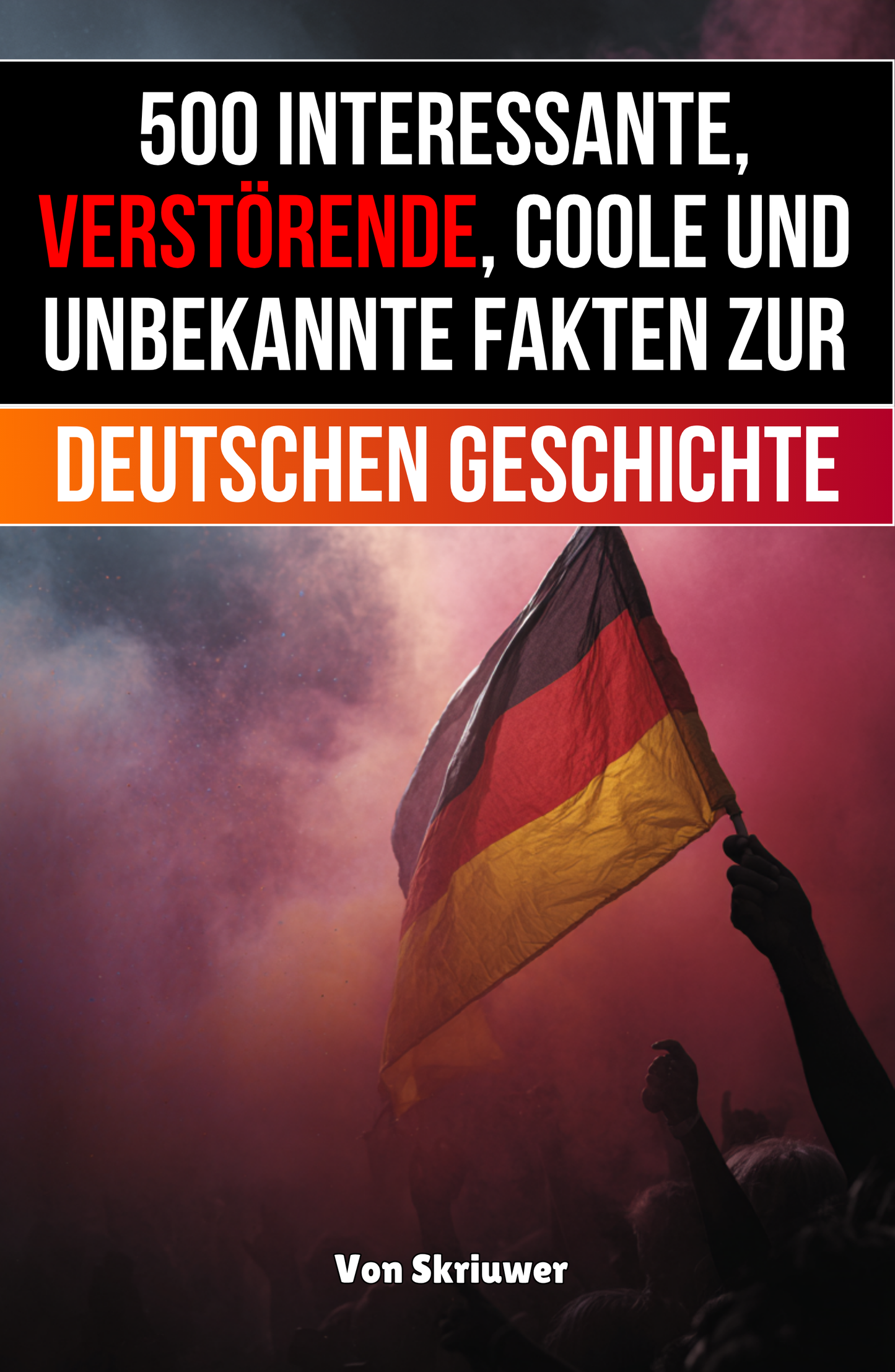 500 interessante, verstörende, coole und unbekannte Fakten zur deutschen Geschichte | Taschenbuch