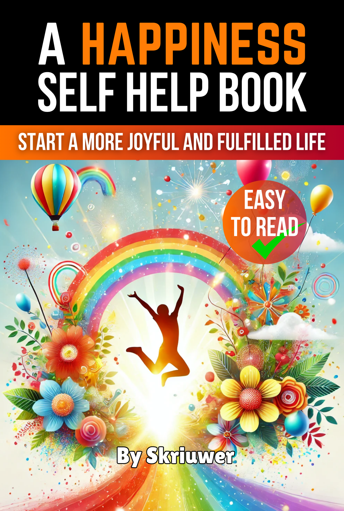 A Happiness Self Help Book: Start a More Joyful and Fulfilled Life