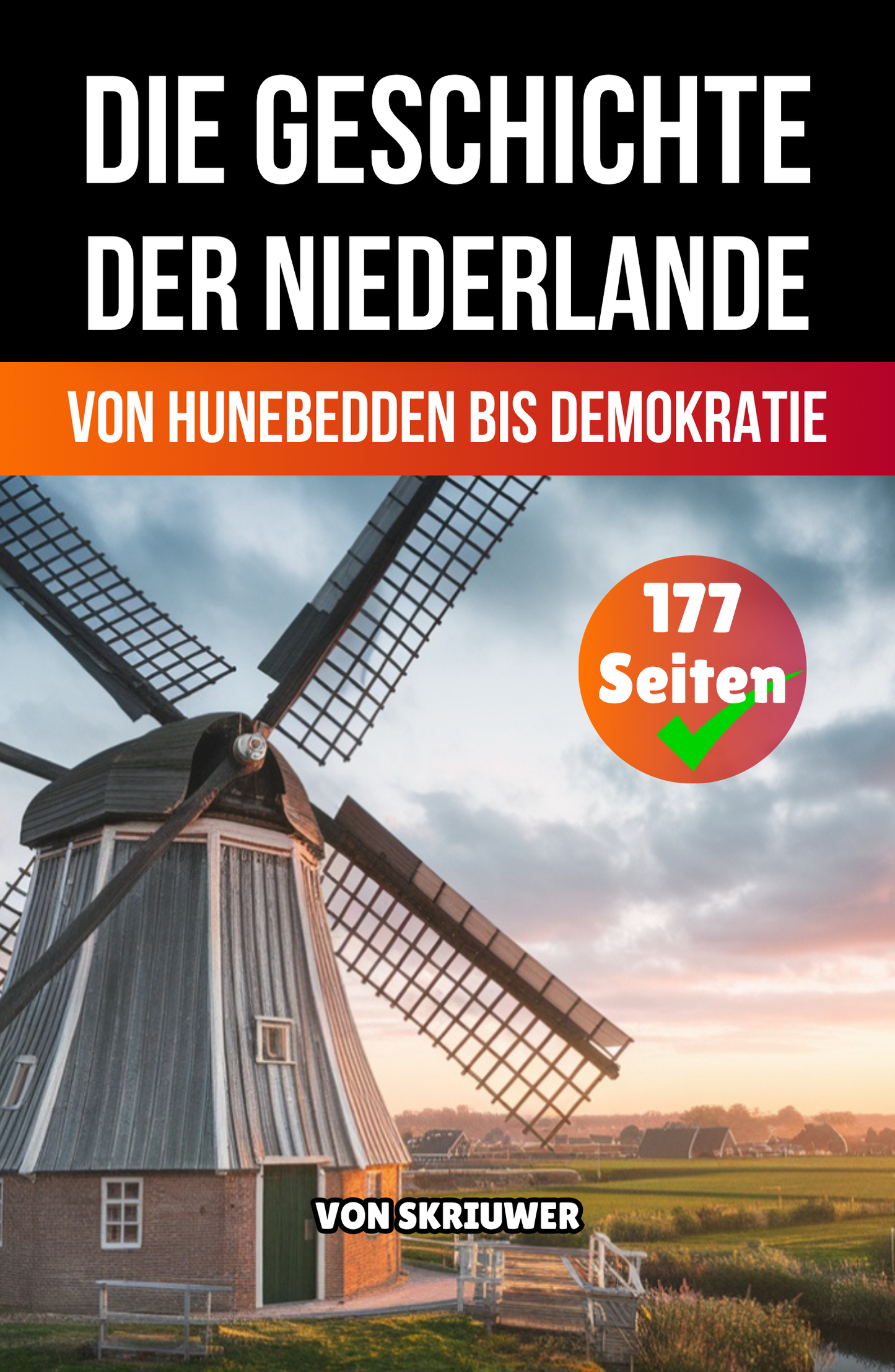 Die Geschichte der Niederlande: Von Hunebedden bis Demokratie | Taschenbuch