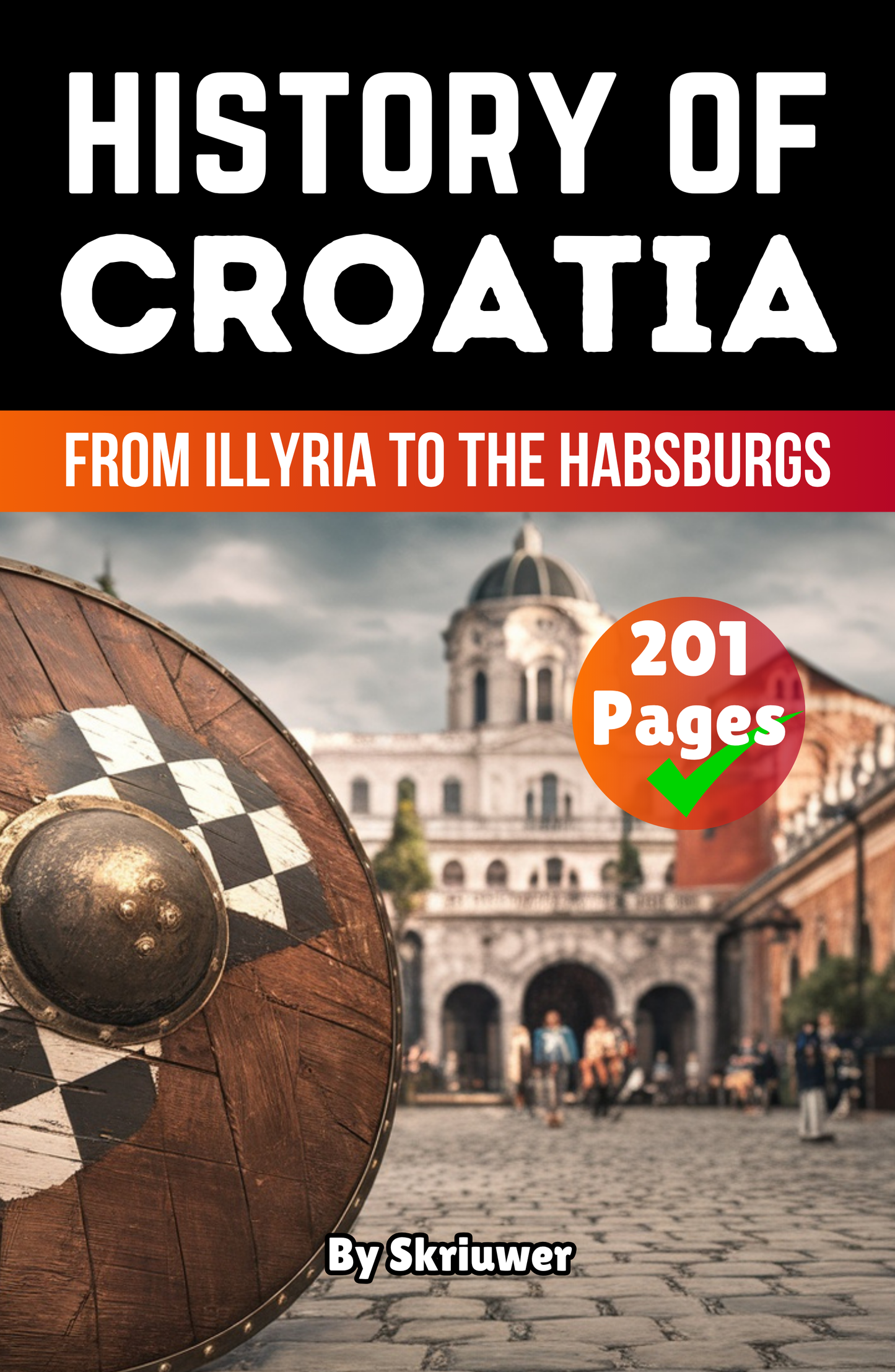 The History of Croatia: From Illyria to the Habsburgs | Paperback Book