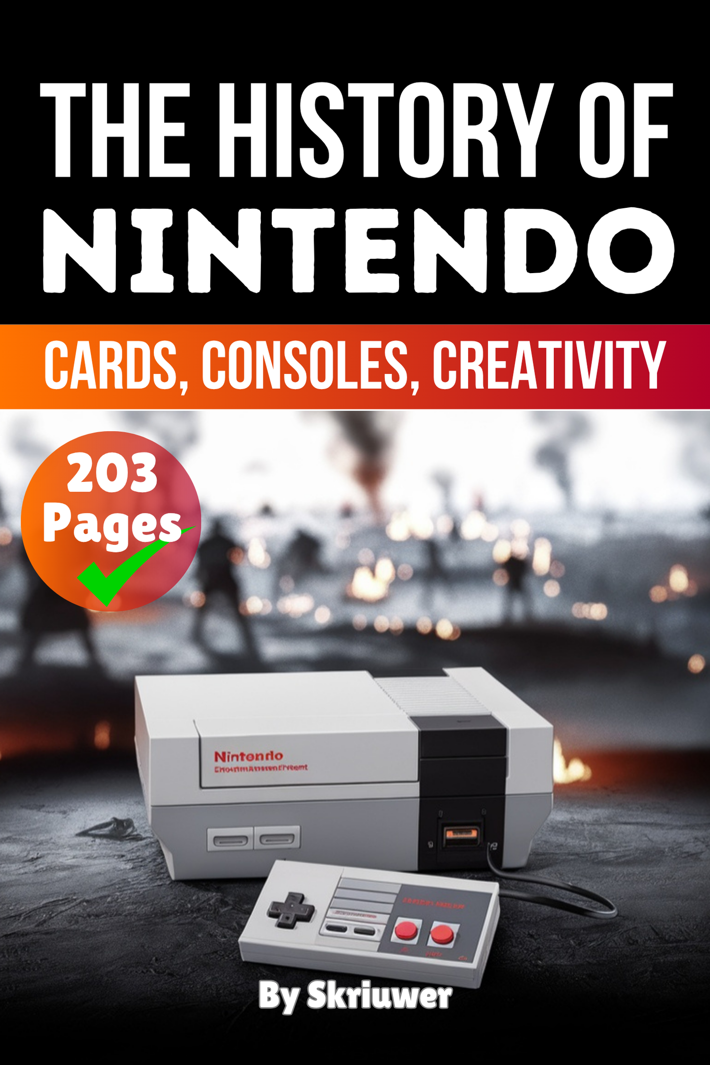 The History of Nintendo: Cards, Consoles, Creativity | Paperback Book