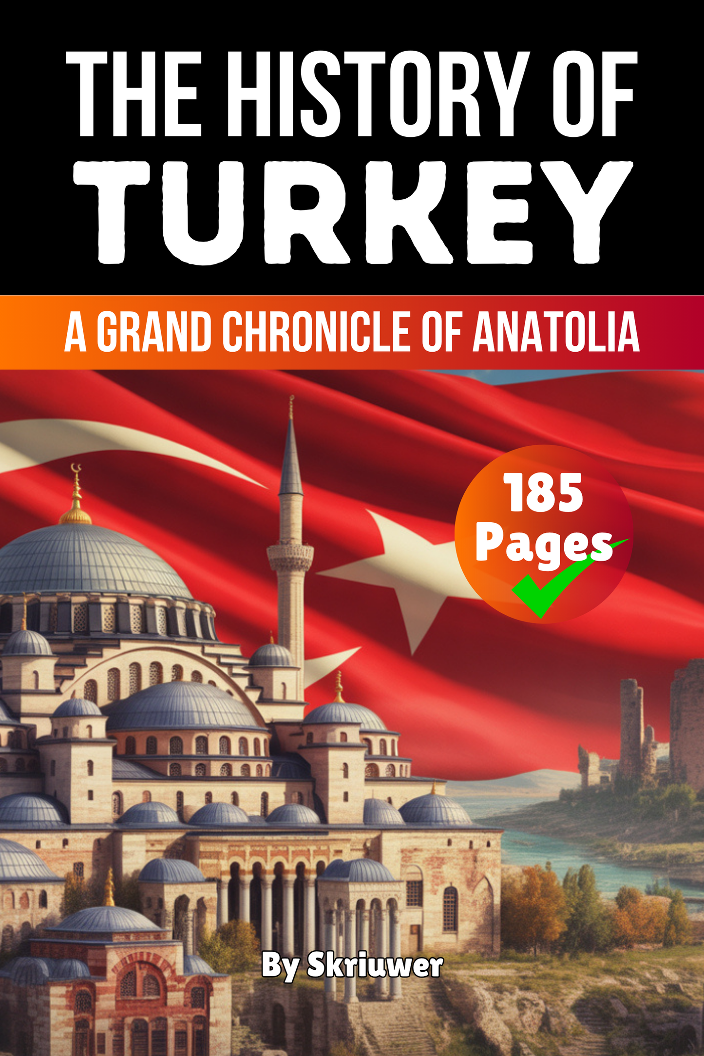 The History of Turkey: A Grand Chronicle of Anatolia