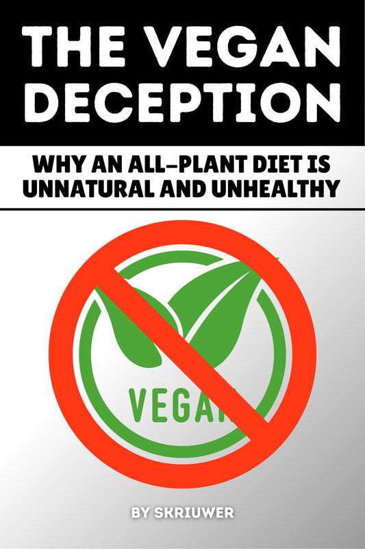 The Vegan Deception: Exposing Plant-Based Health Risks Nutrition Myths Deficiencies And Side Effects In Strict Eating | Paperback Book